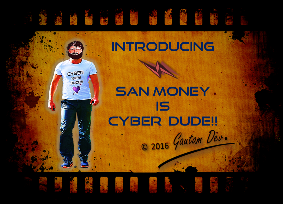 Cyber Risky - Cartoons by Gautam Dev Introducing Cyber Dude (San Money)- May 2016 - @devZter